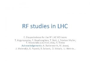 RF studies in LHC E Shaposhnikova for the