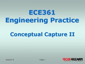 ECE 361 Engineering Practice Conceptual Capture II Session