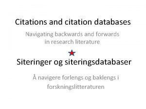 Citations and citation databases Navigating backwards and forwards