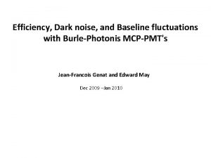 Efficiency Dark noise and Baseline fluctuations with BurlePhotonis