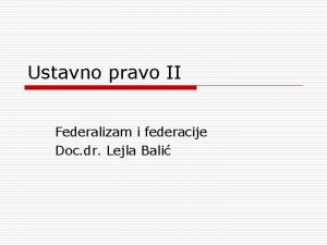 Ustavno pravo II Federalizam i federacije Doc dr