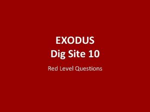 EXODUS Dig Site 10 Red Level Questions What