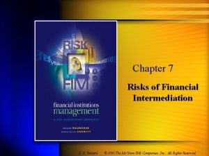 Chapter 7 Risks of Financial Intermediation K R