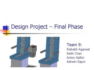 Design Project Final Phase Team 9 Rishabh Agarwal