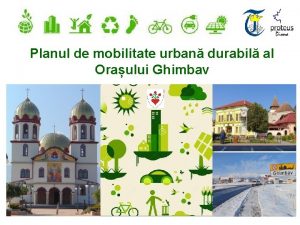 Planul de mobilitate urban durabil al Oraului Ghimbav