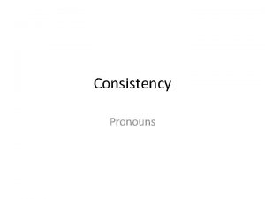 Pronoun consistency