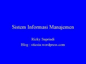 Sistem Informasi Manajemen Rizky Supriadi Blog stiesia wordpress