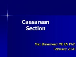 Caesarean Section Max Brinsmead MB BS Ph D