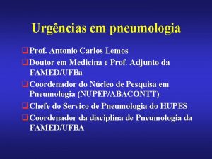 Urgncias em pneumologia q Prof Antonio Carlos Lemos