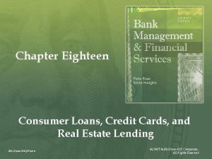 Chapter Eighteen Consumer Loans Credit Cards and Real