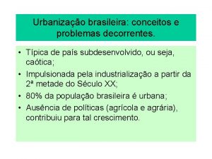 Urbanizao brasileira conceitos e problemas decorrentes Tpica de