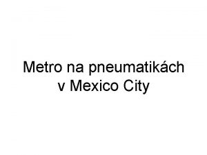Metro na pneumatikch v Mexico City Mexico City