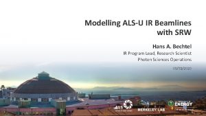 Modelling ALSU IR Beamlines with SRW Hans A