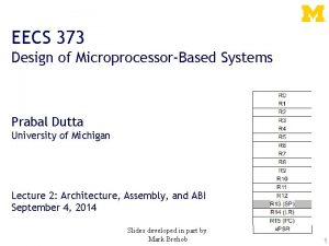 EECS 373 Design of MicroprocessorBased Systems Prabal Dutta