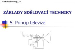 FSPnP 008 PrincipTV ZKLADY SDLOVAC TECHNIKY 5 Princip