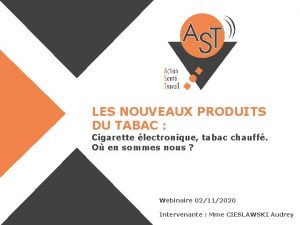 LES NOUVEAUX PRODUITS DU TABAC Cigarette lectronique tabac