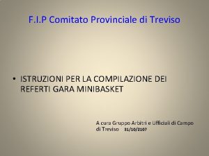 F I P Comitato Provinciale di Treviso ISTRUZIONI