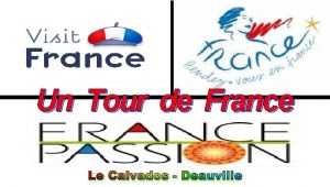 Un Tour de France Le Calvados Deauville Le