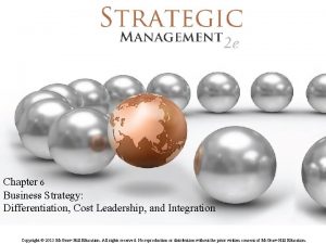 Chapter 6 Business Strategy Differentiation Cost Leadership and