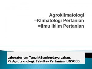 Agroklimatologi Klimatologi Pertanian Ilmu Iklim Pertanian Laboratorium TanahSumberdaya