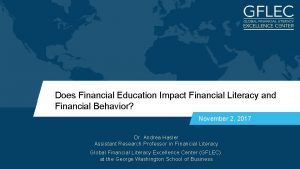 Does Financial Education Impact Financial Literacy and Financial