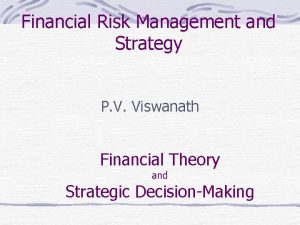 Financial Risk Management and Strategy P V Viswanath