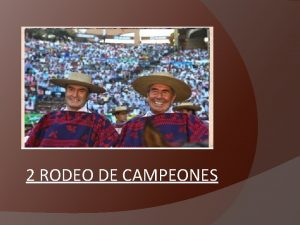 2 RODEO DE CAMPEONES MOTIVOS Nuevamente es tiempo