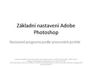 Zkladn nastaven Adobe Photoshop Nastaven programu podle pracovnch