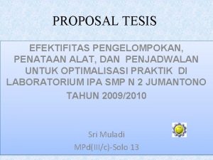 PROPOSAL TESIS EFEKTIFITAS PENGELOMPOKAN PENATAAN ALAT DAN PENJADWALAN