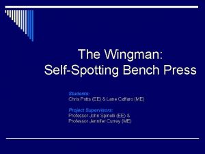 The Wingman SelfSpotting Bench Press Students Chris Potts