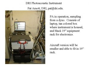 DRI Photoacoustic Instrument Pat Arnott DRI patdri edu