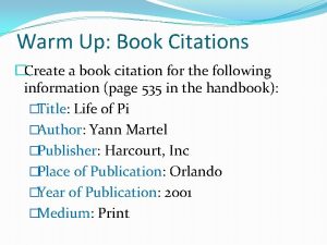 Warm Up Book Citations Create a book citation