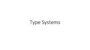 Type Systems Overview Introduction to Type System Type