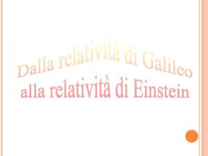 UN ESPERIMENTO DI RELATIVITA Rinserratevi con qualche amico