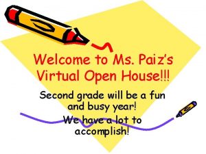 Welcome to Ms Paizs Virtual Open House Second