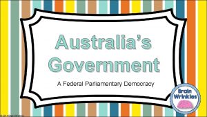 Australias Government A Federal Parliamentary Democracy 2014 Brain