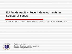 EU Funds Audit Recent developments in Structural Funds