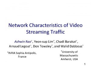 Network Characteristics of Video Streaming Traffic Ashwin Rao