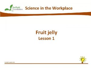 Science in the Workplace Fruit jelly Lesson 1