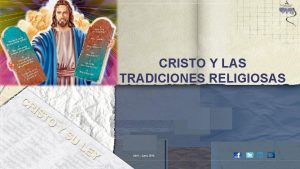 CRISTO Y LAS TRADICIONES RELIGIOSAS Abril Junio 2014