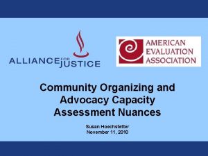 Community Organizing and Advocacy Capacity Assessment Nuances Susan