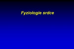 Fyziologie srdce transport O 2 substrty CO 2