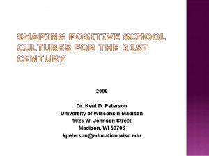 2009 Dr Kent D Peterson University of WisconsinMadison