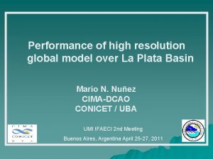 Performance of high resolution global model over La