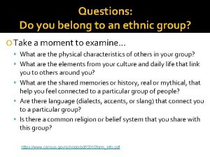 Which ethnic group do you belong to
