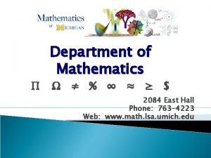 Department of Mathematics 2084 East Hall Phone 763