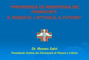 PREVIDENZA ED ASSISTENZA DEI FARMACISTI IL PASSATO LATTUALE