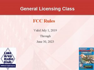 General Licensing Class FCC Rules Valid July 1