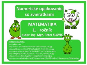 Numerick opakovanie so zvieratkami MATEMATIKA 1 ronk autor