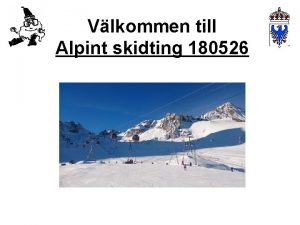 Vlkommen till Alpint skidting 180526 Program tider Alpint